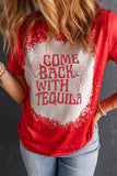 COME BACK WITH TEQUILA Bleached Moisture-wicking Crew Neck T-shirt