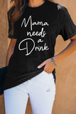 Mama Needs A Drink Letter Print Short Sleeve T-Shirt Top
