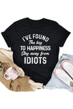 Black I've Find The Key To Happiness Stay Away From Idiots Graphic Tee LC25216551-2