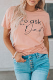 Pink So Ask Your Dad Graphic Ladies Short Sleeve Tee LC25218078-10