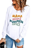 White Mama Needs Pumpkin Spice Long Sleeve Sweatshirt LC25312450-1