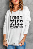 I ONLY KISS COWBOYS Crew Neck Sweatshirt