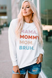 White MAMA MOMMY MOM BRUH Long Sleeve Top LC25116767-1