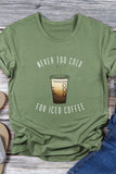 NEVER TOO COLD FOR ICED COFFEE T-shirt