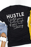 Hustle Until Your Haters Ask If You Are Hiring T-shirt